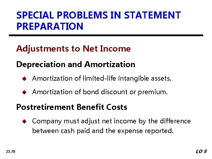 SPECIAL PROBLEMS IN STATEMENT PREPARATION Adjustments to Net Income Depreciation and Amortization u Amortization