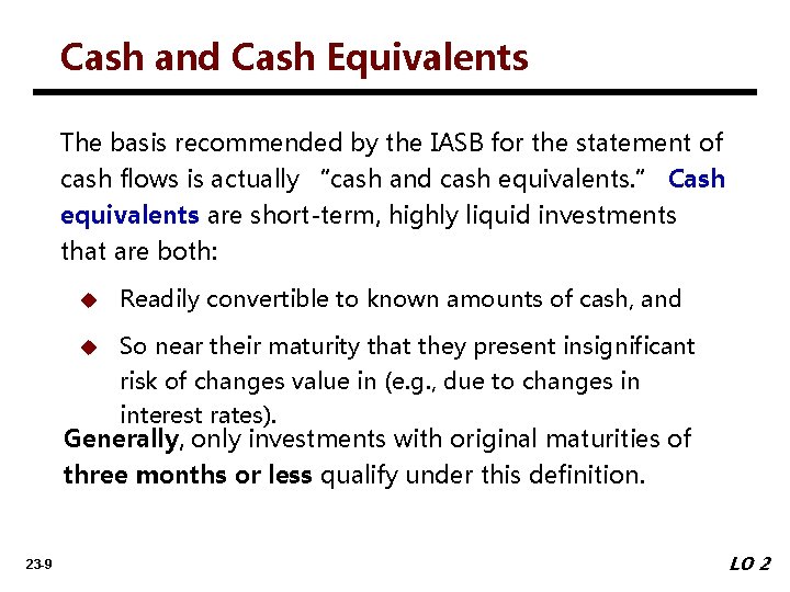 Cash and Cash Equivalents The basis recommended by the IASB for the statement of