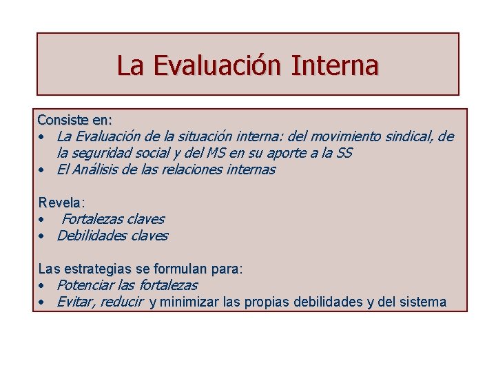 La Evaluación Interna Consiste en: • La Evaluación de la situación interna: del movimiento