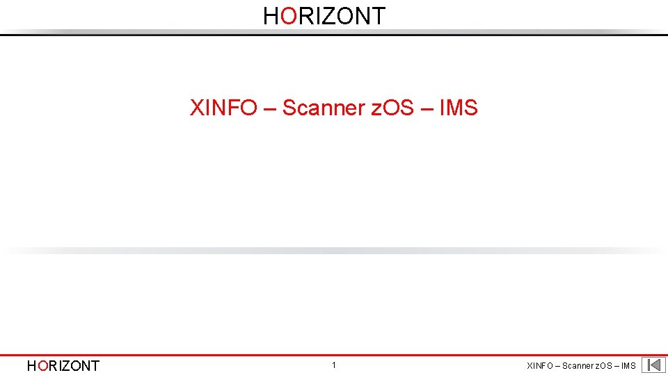 HORIZONT XINFO – Scanner z. OS – IMS HORIZONT 1 XINFO – Scanner z.