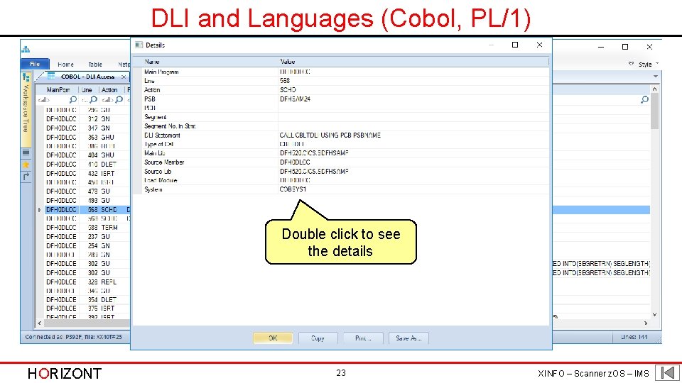 DLI and Languages (Cobol, PL/1) Double click to see the details HORIZONT 23 XINFO