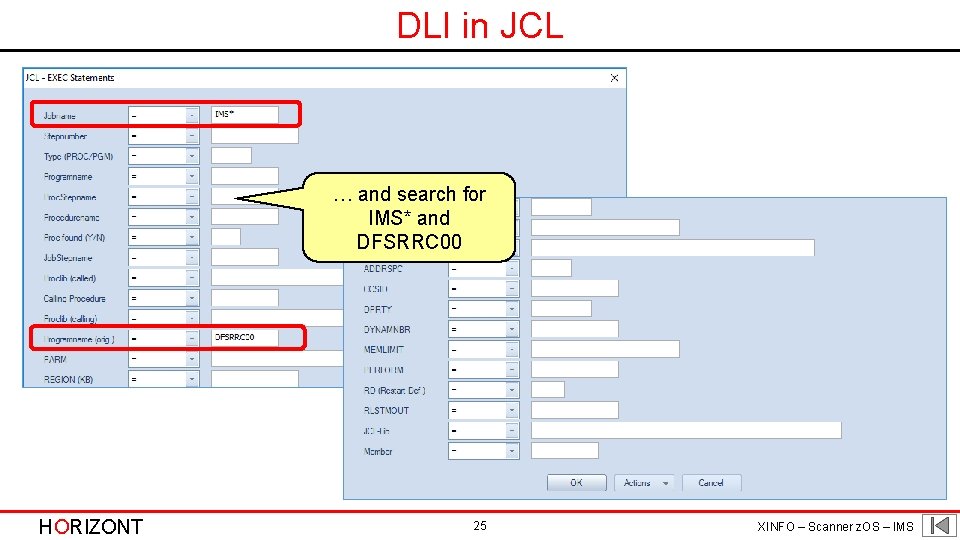 DLI in JCL … and search for IMS* and DFSRRC 00 HORIZONT 25 XINFO