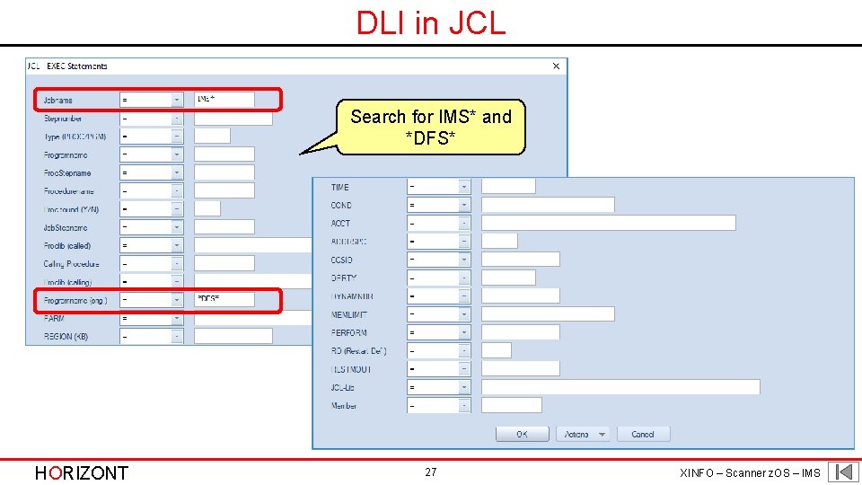 DLI in JCL Search for IMS* and *DFS* HORIZONT 27 XINFO – Scanner z.