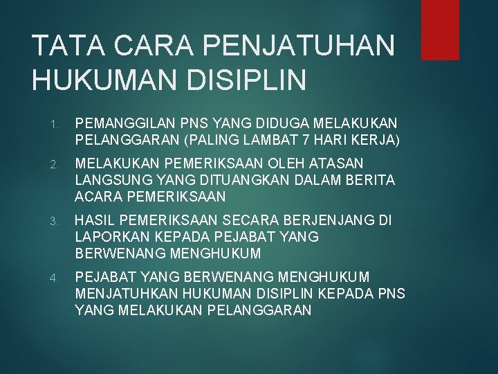 TATA CARA PENJATUHAN HUKUMAN DISIPLIN 1. PEMANGGILAN PNS YANG DIDUGA MELAKUKAN PELANGGARAN (PALING LAMBAT