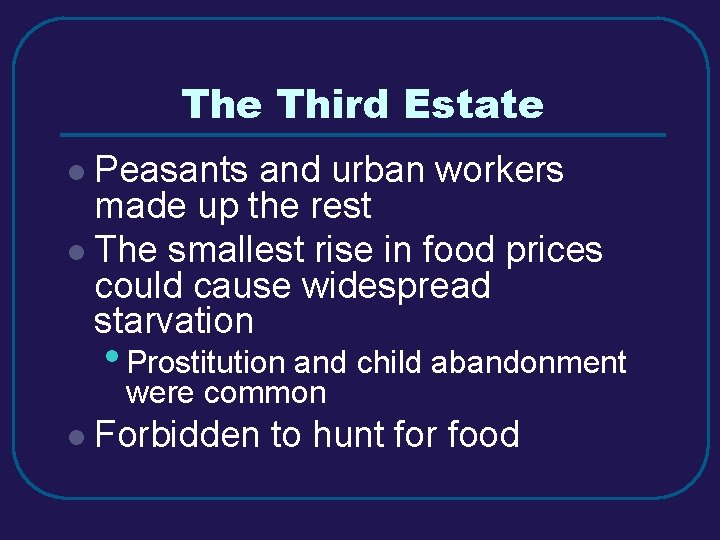 The Third Estate l Peasants and urban workers made up the rest l The