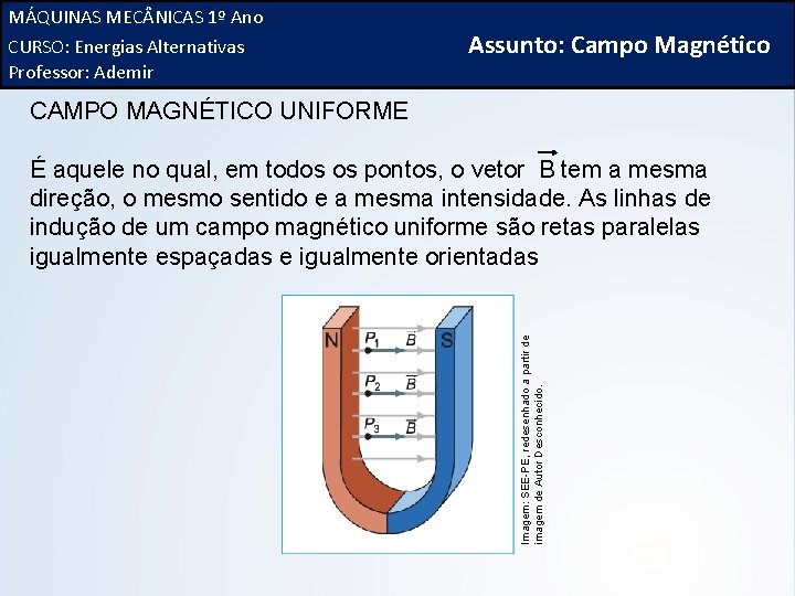 MÁQUINAS MEC NICAS 1º Ano MÁQUINAS 1º Ano FÍSICA, 3ª MEC NICAS Série do