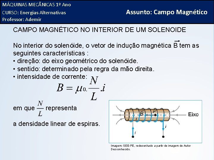 MÁQUINAS 1º Ano FÍSICA, 3ª MEC NICAS Série do Ensino Médio CURSO: Alternativas Campo.