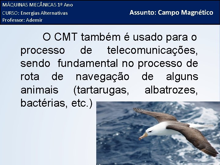 MÁQUINAS 1º Ano FÍSICA, 3ª MEC NICAS Série do Ensino Médio CURSO: Alternativas Campo.