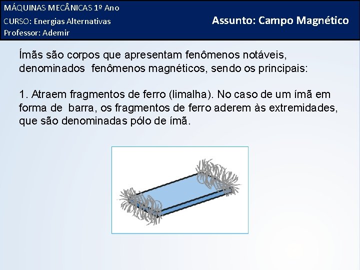 MÁQUINAS MEC NICAS 1º Ano MÁQUINAS 1º Ano FÍSICA, 3ª MEC NICAS Série do