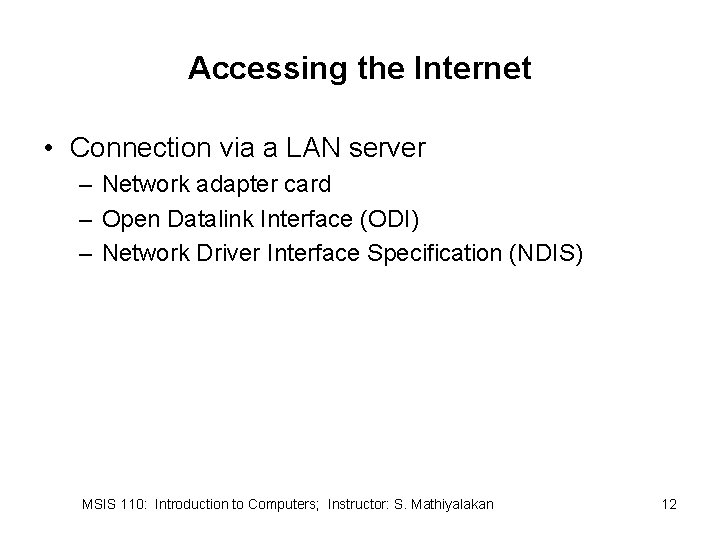 Accessing the Internet • Connection via a LAN server – Network adapter card –