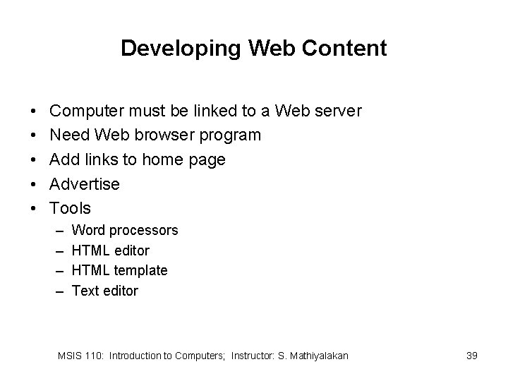 Developing Web Content • • • Computer must be linked to a Web server