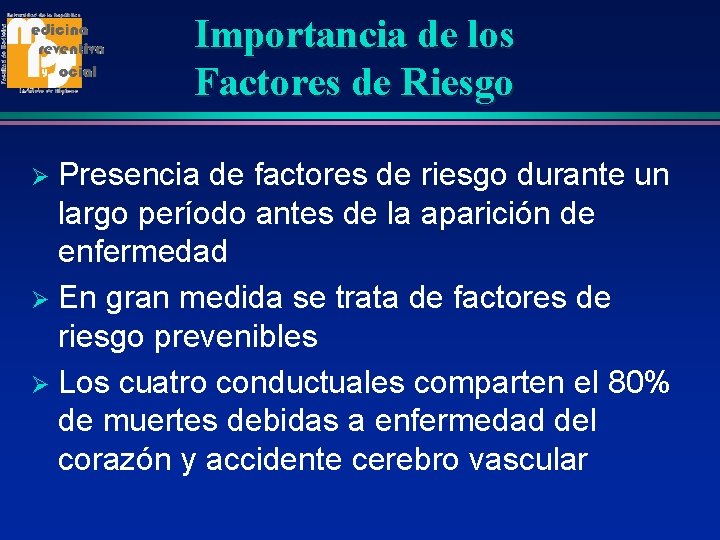 Importancia de los Factores de Riesgo Presencia de factores de riesgo durante un largo