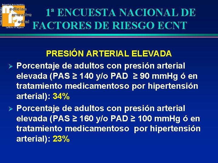 1ª ENCUESTA NACIONAL DE FACTORES DE RIESGO ECNT Ø Ø PRESIÓN ARTERIAL ELEVADA Porcentaje