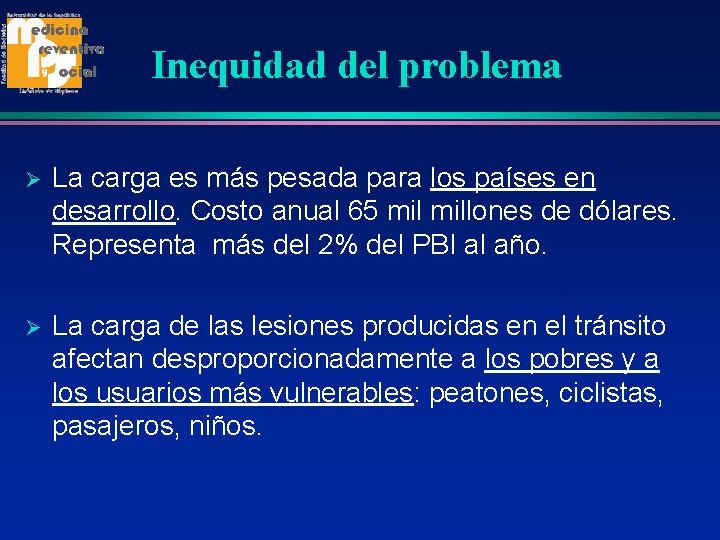 Inequidad del problema Ø La carga es más pesada para los países en desarrollo.