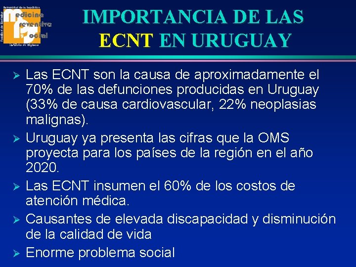 IMPORTANCIA DE LAS ECNT EN URUGUAY Ø Ø Ø Las ECNT son la causa