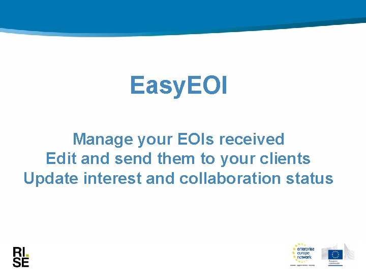 Easy. EOI Manage your EOIs received Edit and send them to your clients Update