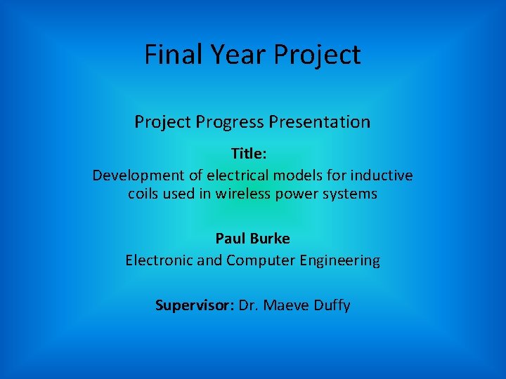 Final Year Project Progress Presentation Title: Development of electrical models for inductive coils used