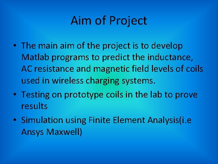 Aim of Project • The main aim of the project is to develop Matlab