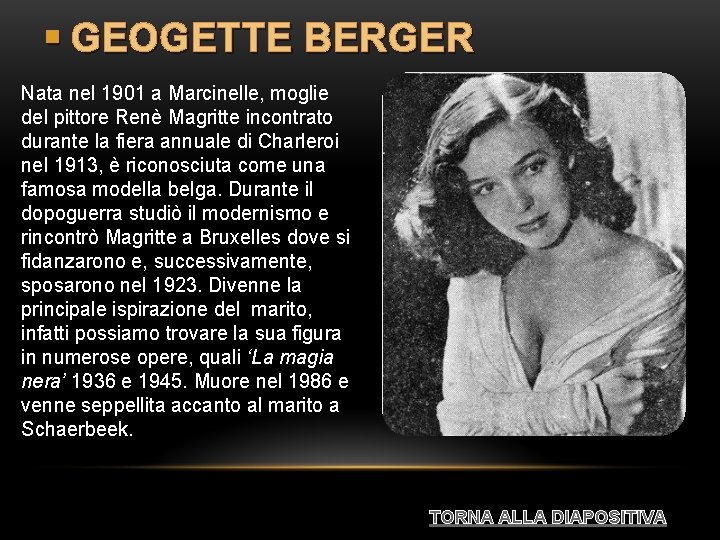 § GEOGETTE BERGER Nata nel 1901 a Marcinelle, moglie del pittore Renè Magritte incontrato