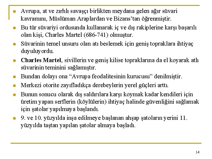 n n n n Avrupa, at ve zırhlı savaşçı birlikten meydana gelen ağır süvari