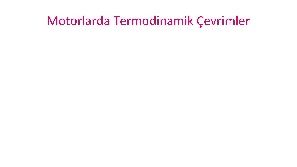 Motorlarda Termodinamik Çevrimler 