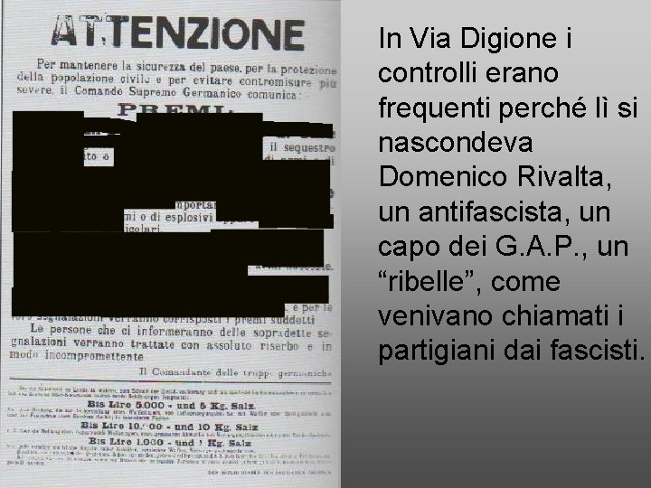 In Via Digione i controlli erano frequenti perché lì si nascondeva Domenico Rivalta, un