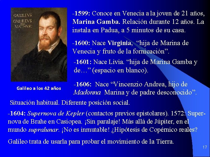 -1599: Conoce en Venecia a la joven de 21 años, Marina Gamba. Relación durante -1599: Conoce en Venecia a la joven de 21 años, Marina Gamba. Relación durante
