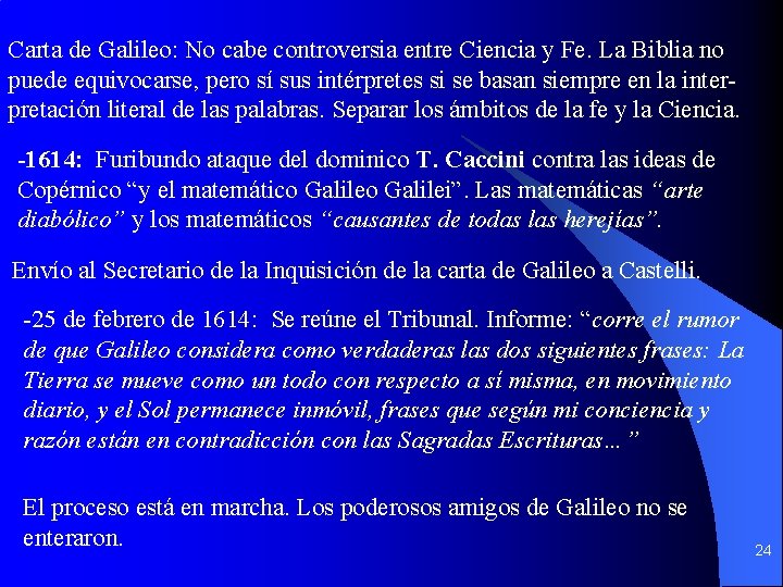 Carta de Galileo: No cabe controversia entre Ciencia y Fe. La Biblia no puede Carta de Galileo: No cabe controversia entre Ciencia y Fe. La Biblia no puede