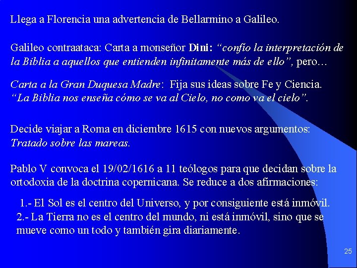 Llega a Florencia una advertencia de Bellarmino a Galileo contraataca: Carta a monseñor Dini: Llega a Florencia una advertencia de Bellarmino a Galileo contraataca: Carta a monseñor Dini:
