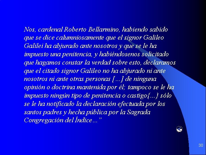 Nos, cardenal Roberto Bellarmino, habiendo sabido que se dice calumniosamente que el signor Galileo Nos, cardenal Roberto Bellarmino, habiendo sabido que se dice calumniosamente que el signor Galileo