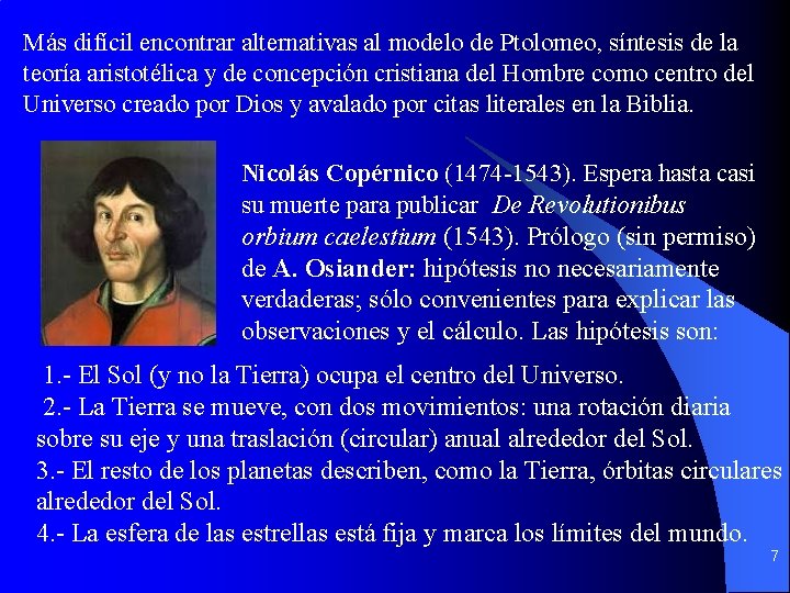 Más difícil encontrar alternativas al modelo de Ptolomeo, síntesis de la teoría aristotélica y Más difícil encontrar alternativas al modelo de Ptolomeo, síntesis de la teoría aristotélica y