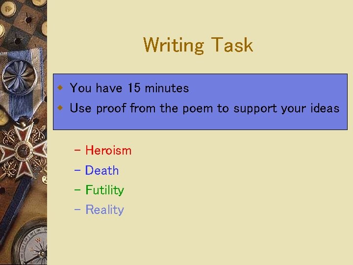 Writing Task w You have 15 minutes w Use proof from the poem to Writing Task w You have 15 minutes w Use proof from the poem to
