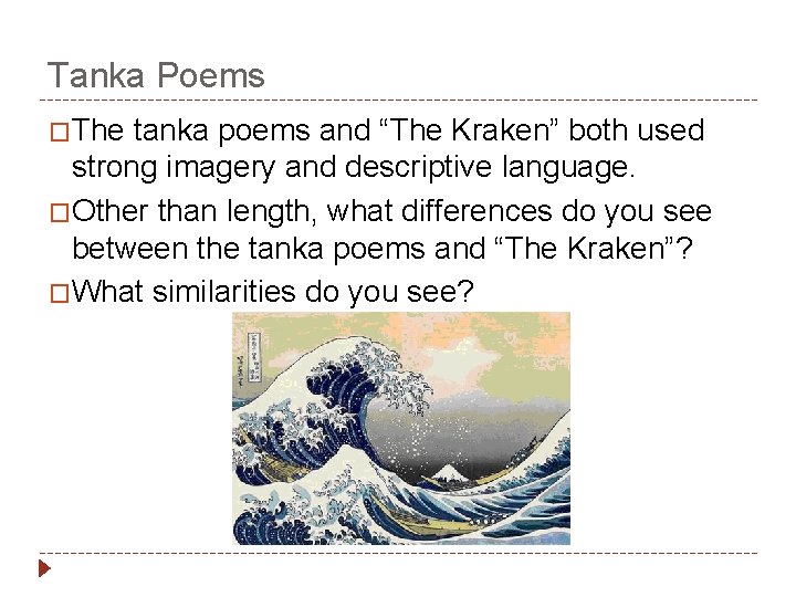 Tanka Poems �The tanka poems and “The Kraken” both used strong imagery and descriptive
