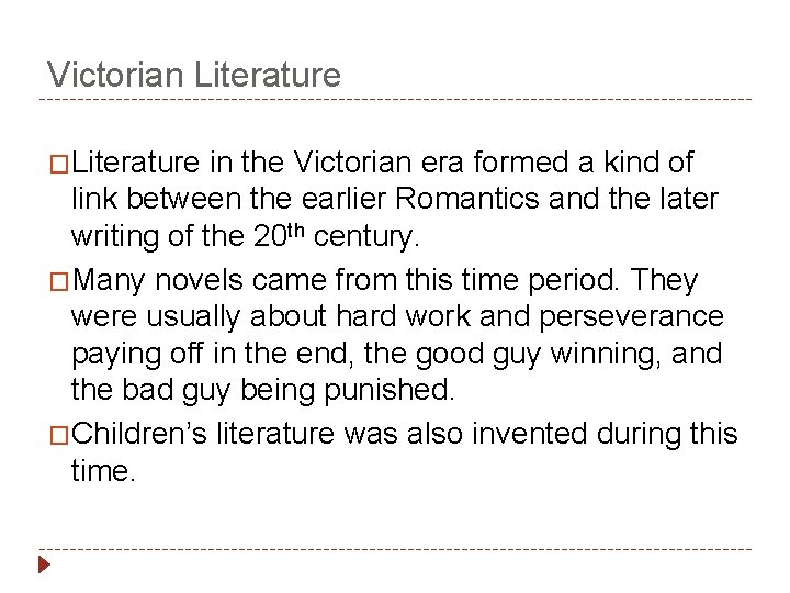 Victorian Literature �Literature in the Victorian era formed a kind of link between the