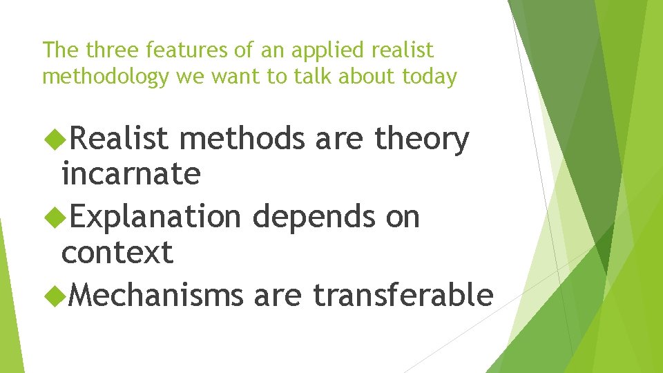 The three features of an applied realist methodology we want to talk about today