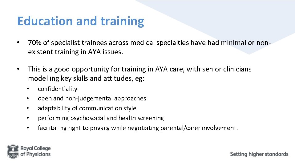 Education and training • 70% of specialist trainees across medical specialties have had minimal