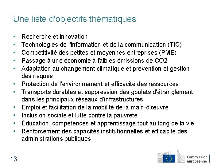 Une liste d'objectifs thématiques • • • 13 Recherche et innovation Technologies de l'information