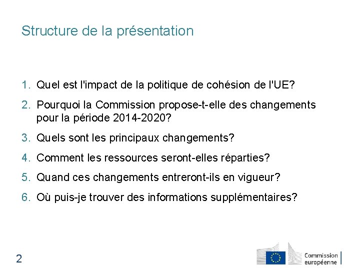 Structure de la présentation 1. Quel est l'impact de la politique de cohésion de