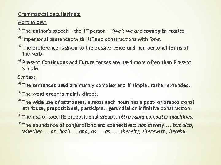 Grammatical peculiarities: Morphology: * The author's speech – the 1 st person →"we": we