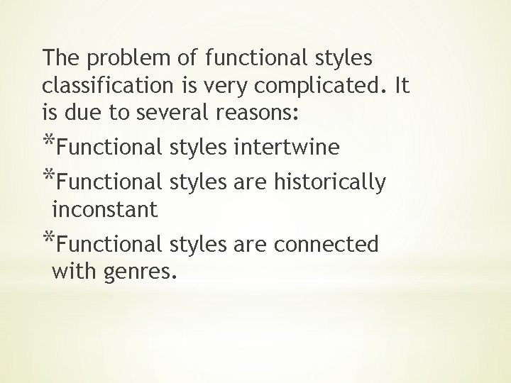 The problem of functional styles classification is very complicated. It is due to several