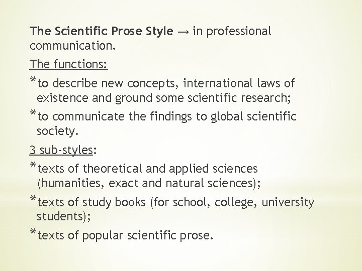 The Scientific Prose Style → in professional communication. The functions: *to describe new concepts,