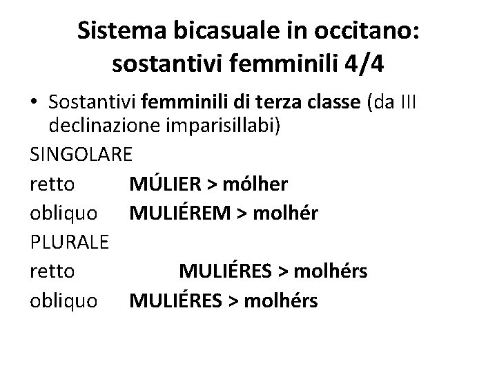 Sistema bicasuale in occitano: sostantivi femminili 4/4 • Sostantivi femminili di terza classe (da