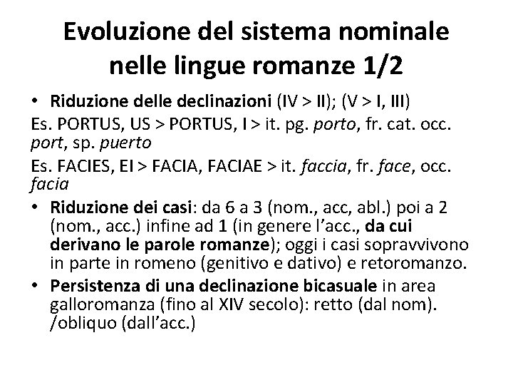 Evoluzione del sistema nominale nelle lingue romanze 1/2 • Riduzione delle declinazioni (IV >