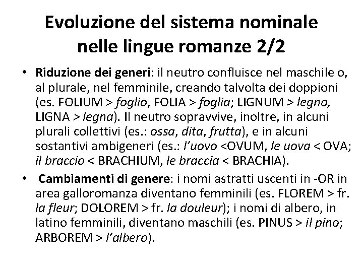 Evoluzione del sistema nominale nelle lingue romanze 2/2 • Riduzione dei generi: il neutro