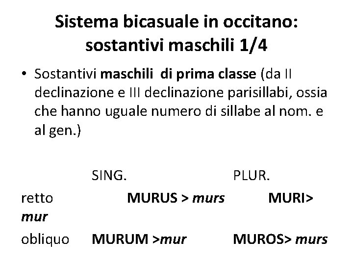 Sistema bicasuale in occitano: sostantivi maschili 1/4 • Sostantivi maschili di prima classe (da