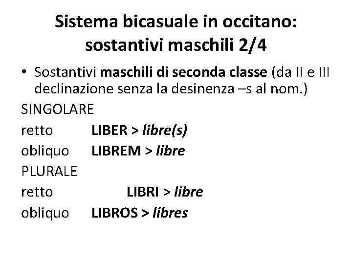 Sistema bicasuale in occitano: sostantivi maschili 2/4 • Sostantivi maschili di seconda classe (da