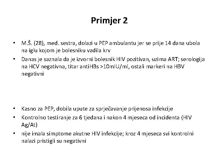 Primjer 2 • M. Š. (28), med. sestra, dolazi u PEP ambulantu jer se