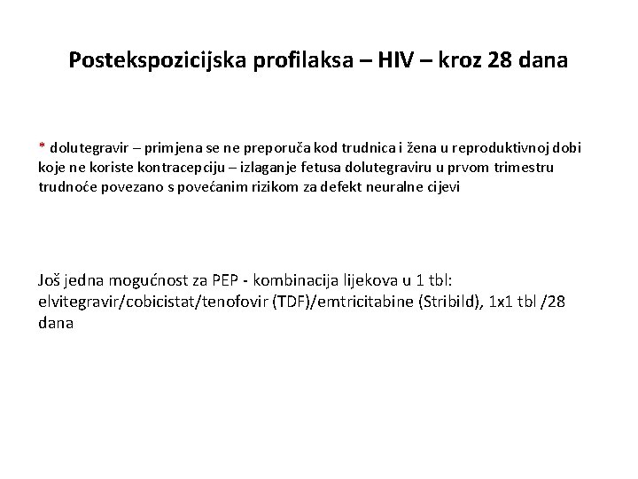 Postekspozicijska profilaksa – HIV – kroz 28 dana * dolutegravir – primjena se ne