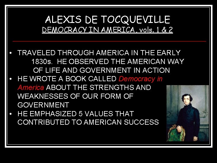 ALEXIS DE TOCQUEVILLE DEMOCRACY IN AMERICA, vols. 1 & 2 • TRAVELED THROUGH AMERICA