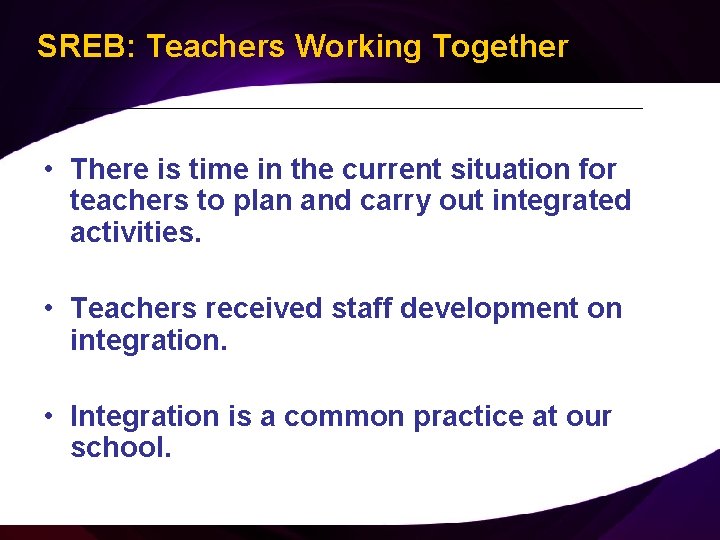 SREB: Teachers Working Together • There is time in the current situation for teachers